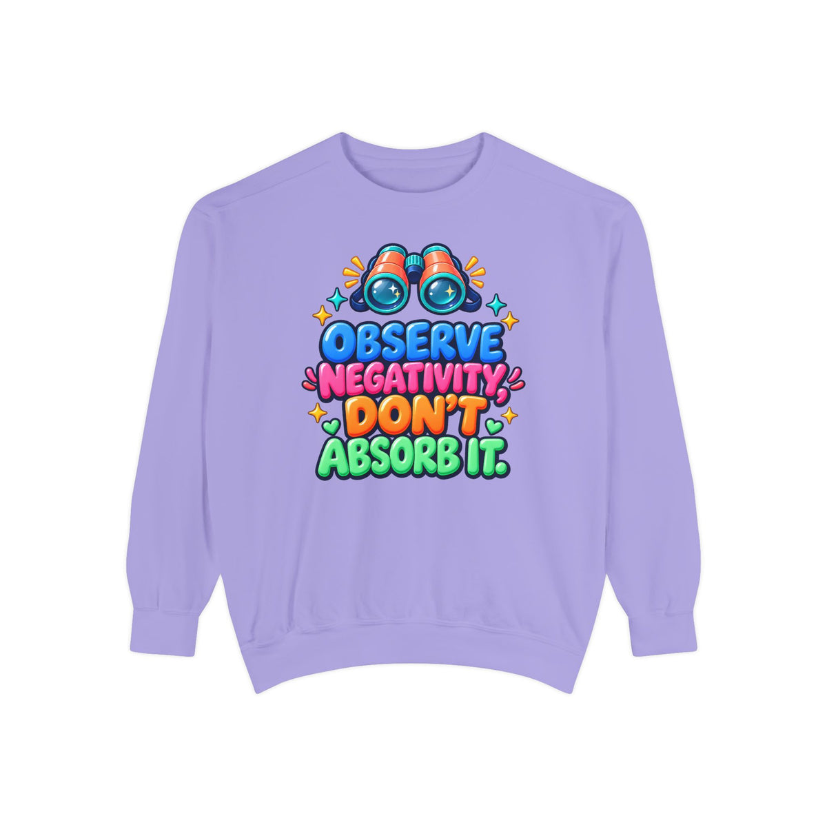 Observe Negativity Don't Absorb It Sweatshirt 🔭