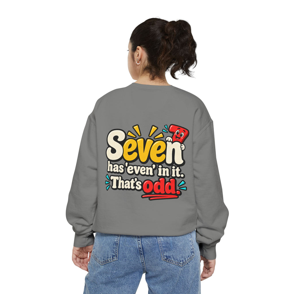 Seven Has “Even” in It, That’s Odd Sweatshirt | Funny Number 7 Crewneck 7️⃣🤔