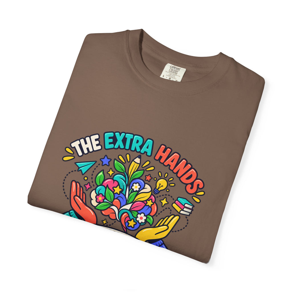 Extra Hands Behind Growing Minds Comfort Colors® Teacher Tee 🌱✏️