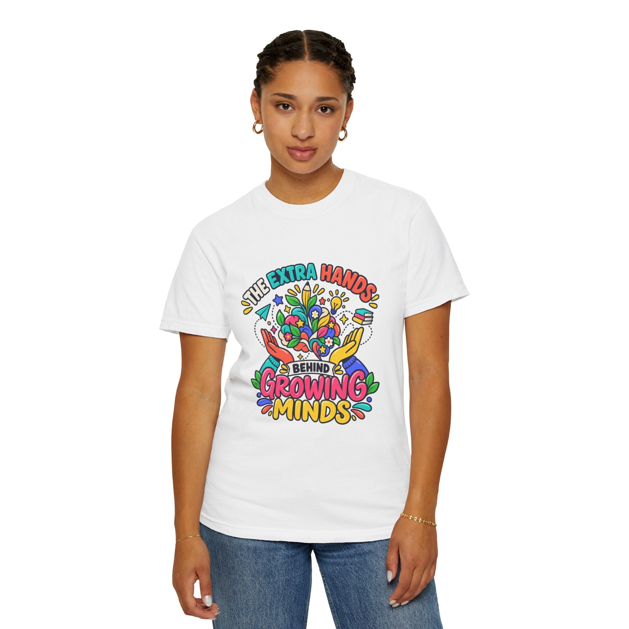 Extra Hands Behind Growing Minds Comfort Colors® Teacher Tee 🌱✏️