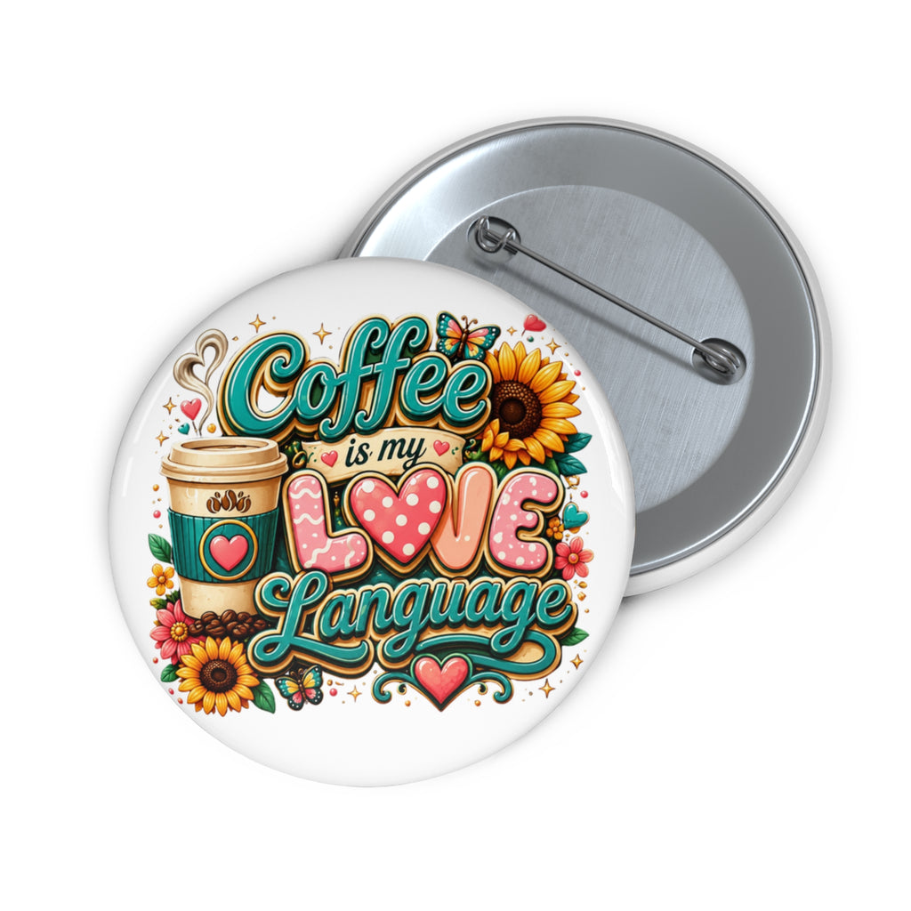 "Coffee Is My Love Language" – Boutique pin