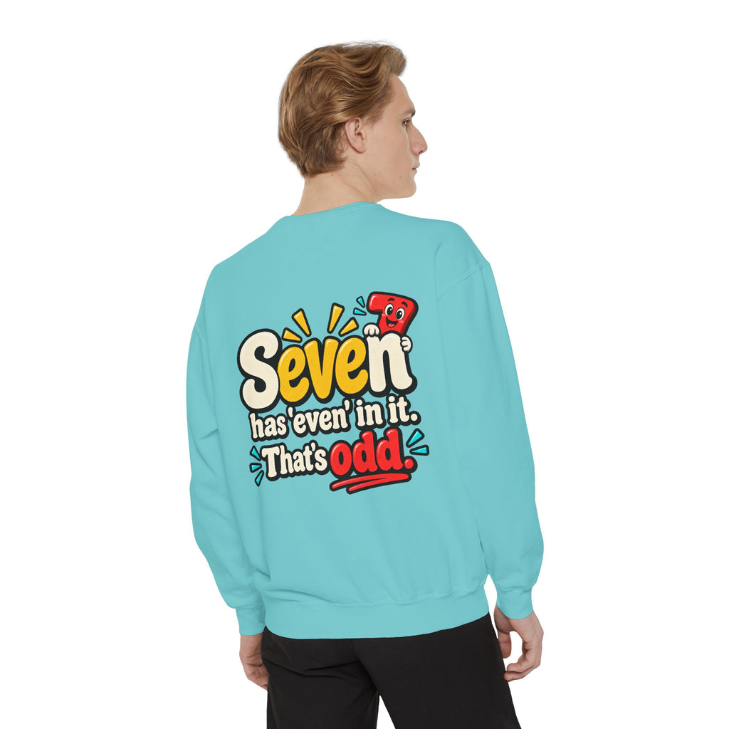 Seven Has “Even” in It, That’s Odd Sweatshirt | Funny Number 7 Crewneck 7️⃣🤔