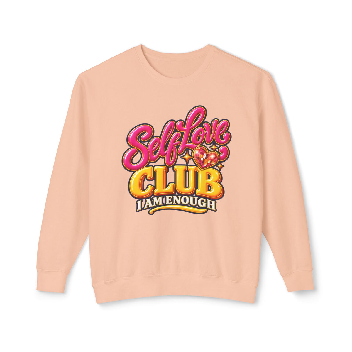 Self-Love Club Sweatshirt — I Am Enough Cozy Crewneck 💖✨
