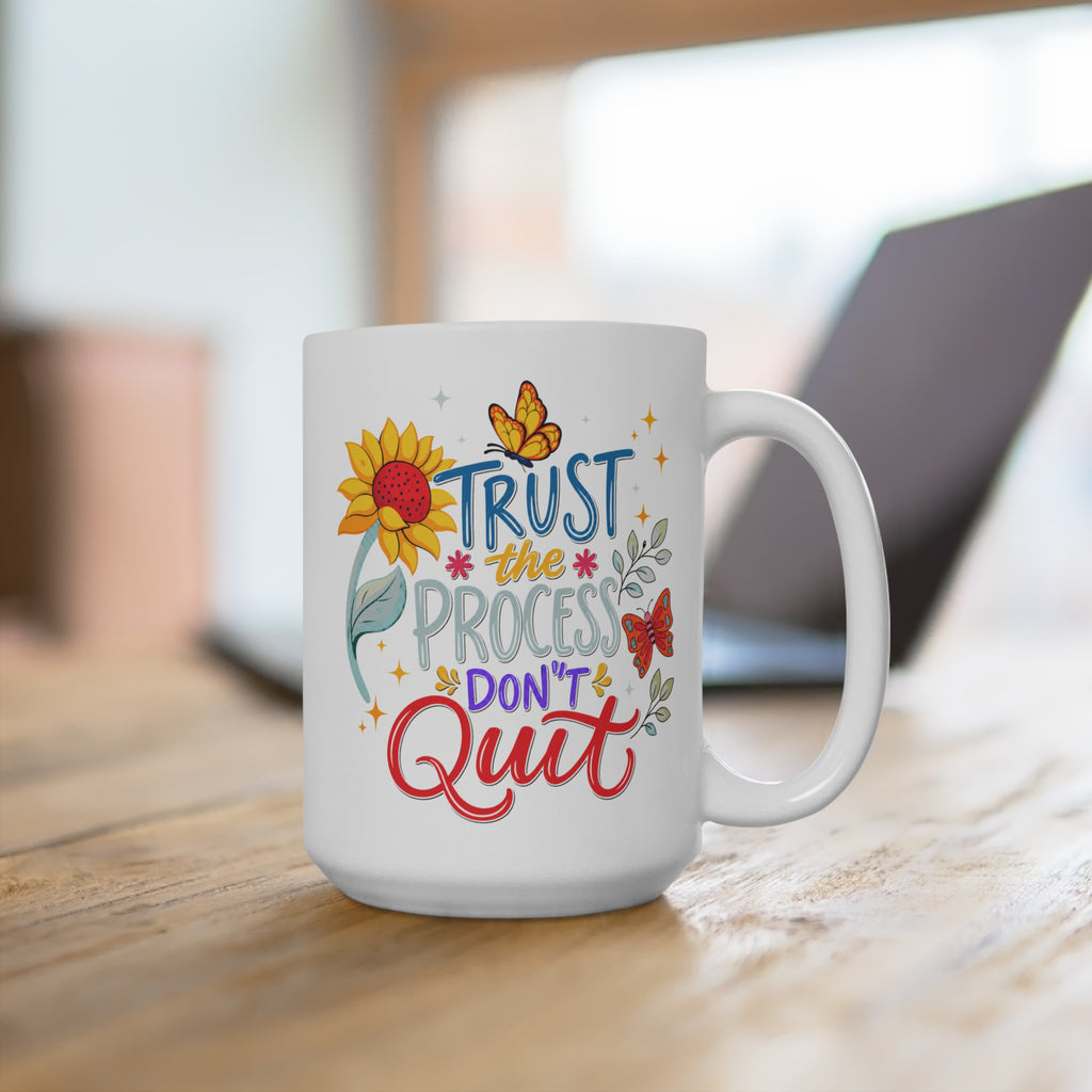 Trust the Process Don’t Quit Mug - Inspirational Coffee Cup - Motivational Gift for Women, Students, Entrepreneurs and Goal Getters