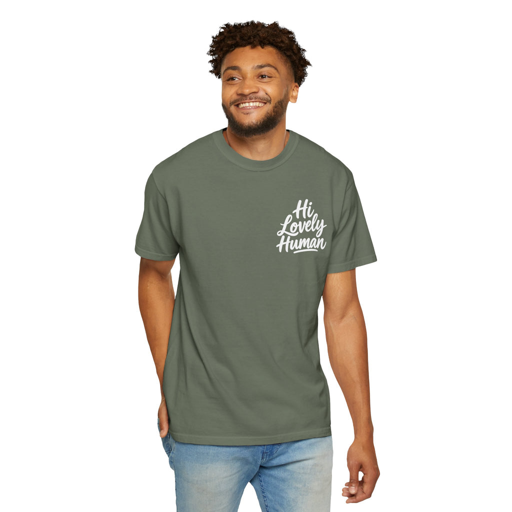Hi Lovely Human — Inspirational Garment-Dyed Adult T-Shirt