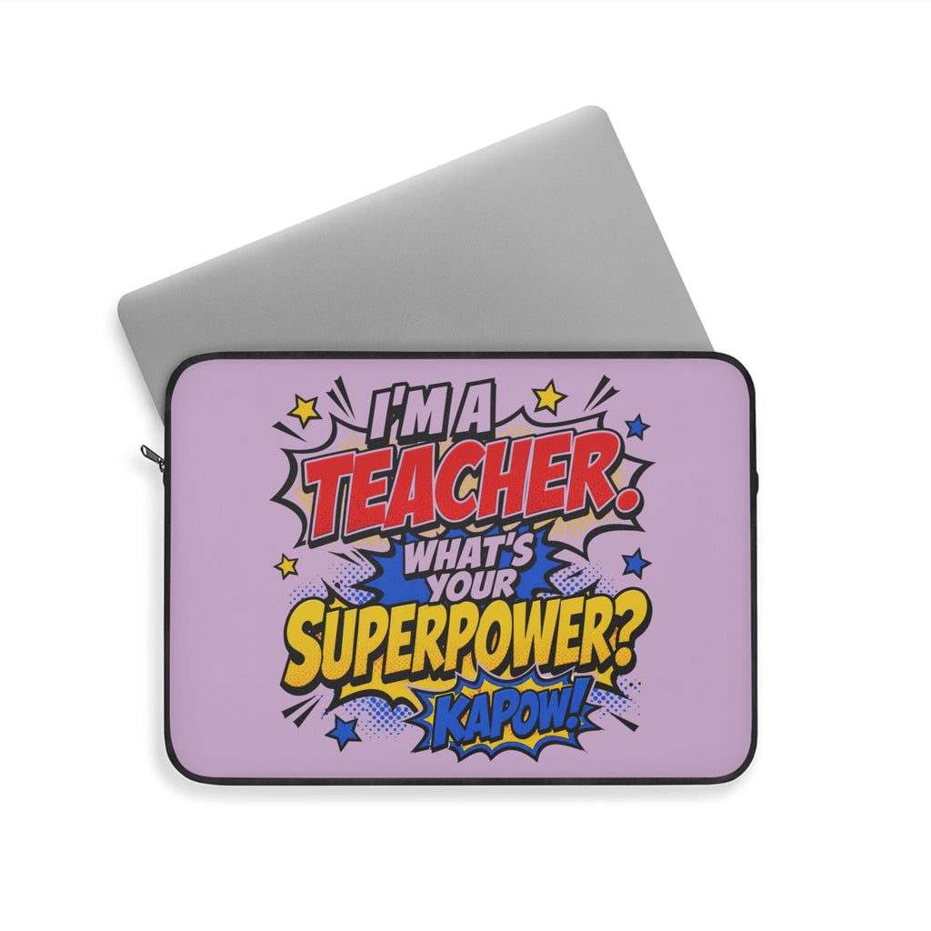 Teacher Superpower - Pink Laptop and iPad Sleeve