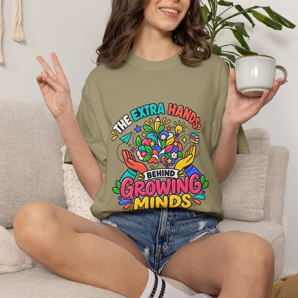 Extra Hands Behind Growing Minds Comfort Colors® Teacher Tee 🌱✏️