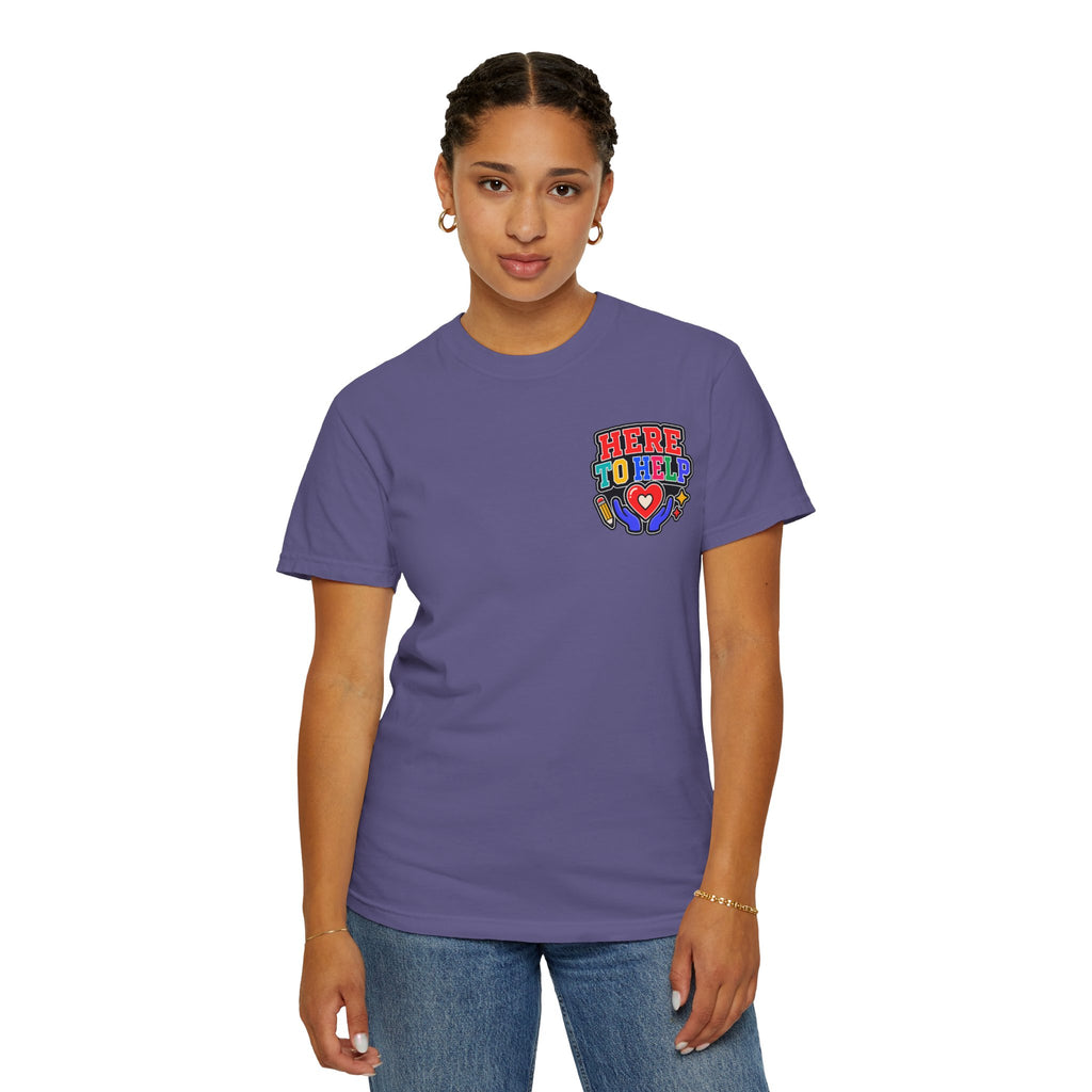 Here to Help School Support Staff Comfort Colors® Tee 🍎✏️