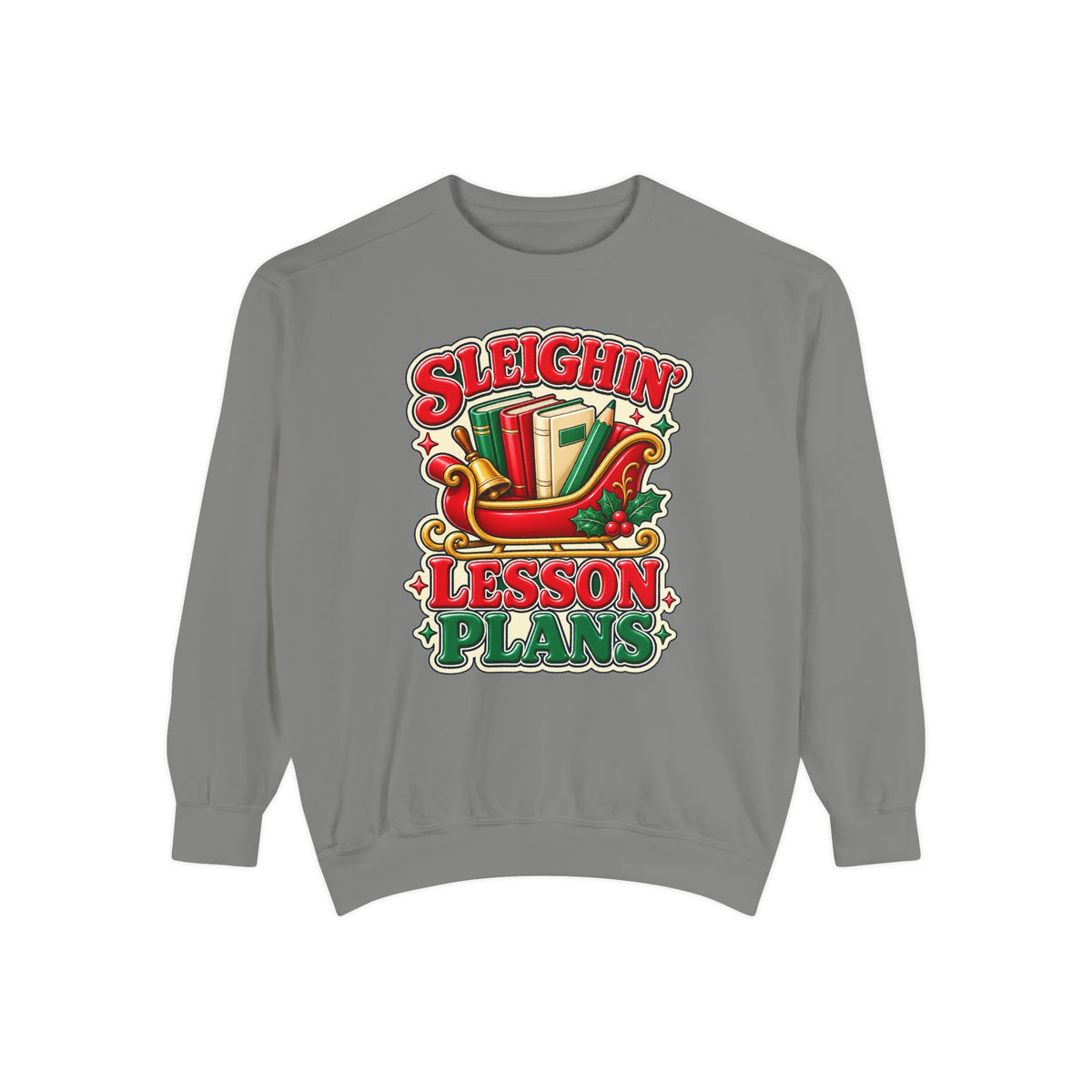 Sleighin’ Lesson Plans Christmas Teacher Sweatshirt