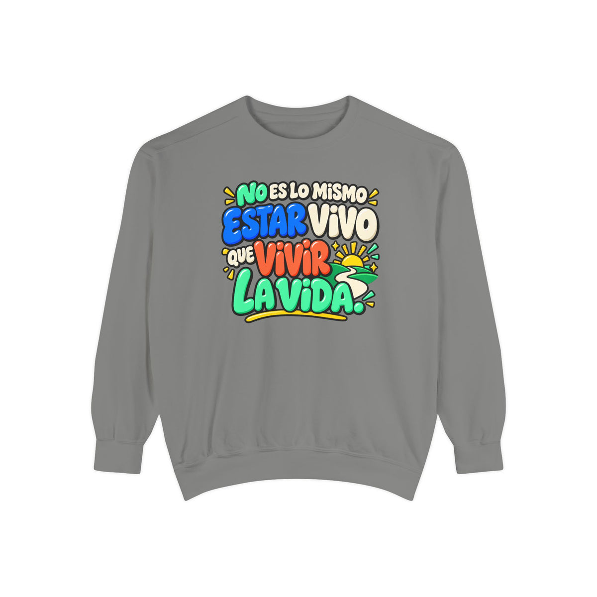 No Es Lo Mismo Estar Vivo Que Vivir la Vida Sweatshirt | Spanish Inspirational Crewneck 🌅✨